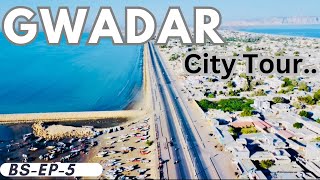 Gwadar City Tour  Hotel Marine Drive Ship Industry Gwadar Cricket Stadium amp Fish Harbour BSEP5 [upl. by Anneis263]