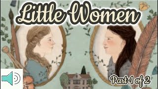 Little Women  FULL Audiobook  Classic Read Aloud Books for Children Part 1 of 2 [upl. by Ecnerolf152]