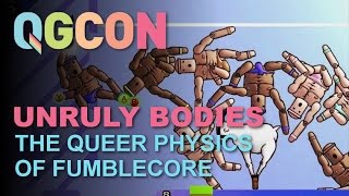 quotUnruly Bodies The Queer Physics of Fumblecorequot  Amanda Phillips  QGCon 2017 [upl. by Dewhirst]