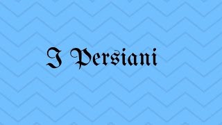 I Persiani [upl. by Ibrab]