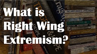 What is Right Wing Extremism [upl. by Oinotna]