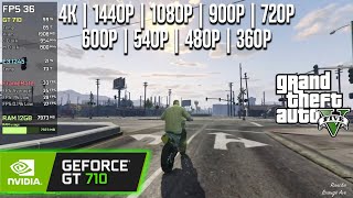 GT 710  GTA V  4K 1440p 1080p 900p 720p 600p 540p 480p 360p [upl. by Ydnamron]