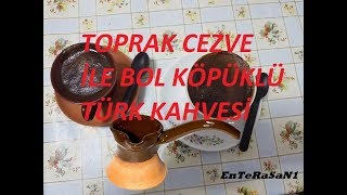 Bol köpüklü türk kahvesi Toprak cezve ve toprak fincan ile [upl. by Leavy581]