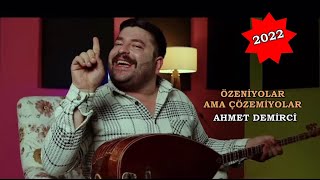 Ahmet Demirci  Özeniyorlar Ama Çözemiyorlar [upl. by Gretta]