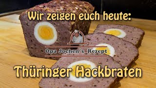 Thüringer Hackbraten mit Ei  falscher Hase  selber machen  Opa Jochen´s Rezept [upl. by Arvy]