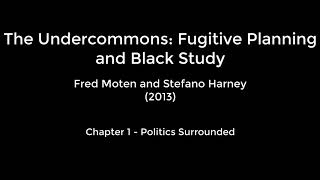 Audiobook The Undercommons Fugitive Planning amp Black Study  Chapter 1 Politics Surrounded [upl. by Ambrosia554]