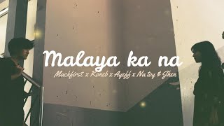 Malaya ka na  Mackfirst  Koneb  Ayeff  Na toy amp Jhen  Prodby Clinxy Beats [upl. by Ehsiom]