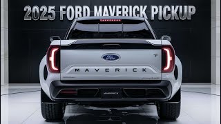 AllNew 2025 Ford Maverick Pickup FinallyUnveiled  FIRST LOOK [upl. by Neiht]