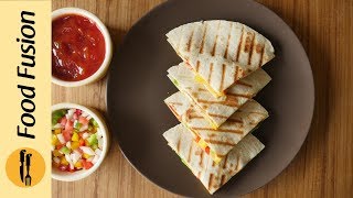 Chicken Quesadillas Recipe By Food Fusion [upl. by Tanner]