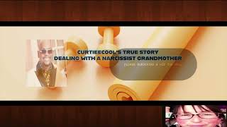 CURTIEECOOLS TRUE STORY DEALING WITH A NARCISSIT GRANDMA [upl. by Garretson685]