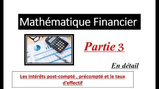 Math fin Partie 3  Les intérêts postcompté  précompté et le taux d’effectif [upl. by Mulcahy493]