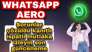 WHATSAPP AERO SORUNLARI ÇÖZÜLDÜ WHATSAPP AERO GÜNCELLEME [upl. by Annauqahs809]