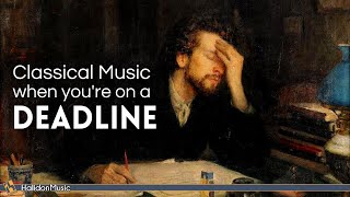 Classical Music for When You’re on a Deadline [upl. by Sill]