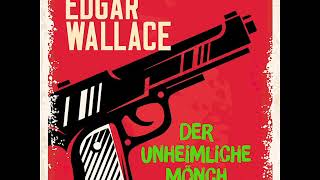 Der unheimliche Mönch – Edgar Wallace Komplettes Hörbuch [upl. by Sontag327]