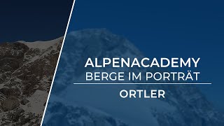 ORTLER  Der Berg der Geschichtsbücher  Berge im Porträt [upl. by Kirenoj]