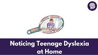 Noticing Teenage Dyslexia at Home [upl. by Ttenaej]