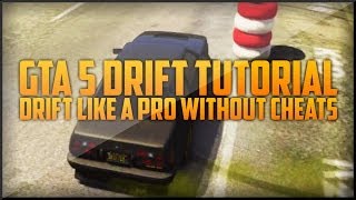 GTA 5 Drifting Tutorial  Drift Like A Pro No Cheats [upl. by Drape731]