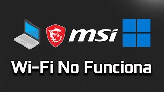 Solucion WiFi MSI No Funciona en Windows 11 2024 [upl. by Debarath655]