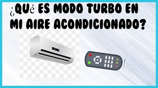 ¿Que Es Modo Turbo y Como Funciona En Mi Aire Acondicionado [upl. by Reed94]