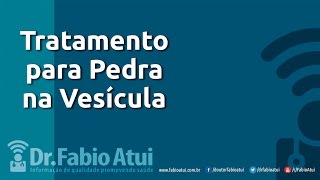 Tratamento para Pedra na Vesícula  Por Dr Fabio Atui 12042017 [upl. by Chappy746]