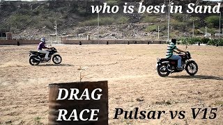 DRAG RACE IN SAND  PULSAR VS V15 [upl. by Valle]