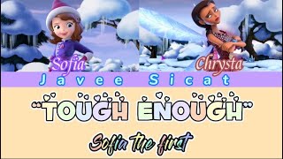 TOUGH ENOUGH  Color Coded Lyrics  Sofia The First by Sofia and Chrysta  Javee Sicat [upl. by Hosbein]