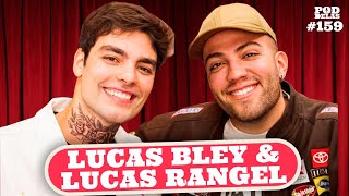 LUCAS BLEY E LUCAS RANGEL  PODDELAS 159 [upl. by Nerrot]