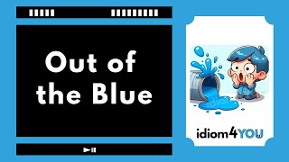 Out of the Blue idiom Learn English idioms with meanings pictures and examples [upl. by Worrad]