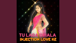 Tu Laga Dihala Injection Love Ke [upl. by Sofer564]