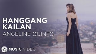 Hanggang Kailan  Angeline Quinto Music Video [upl. by Breed]