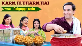 Life of Golgappe Wala  Karm hi Dharm hai  Episode 01  Lalit Shokeen [upl. by Nrubliw]