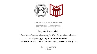 Kuzmishin EL  «Ice trilogy» by Vladimir Sorokin thebloom and doom of the ideal «secret society» [upl. by Adnicaj]