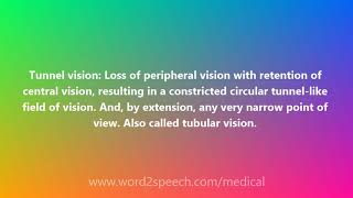 Tunnel vision  Medical Definition and Pronunciation [upl. by Donetta]