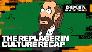 Call of Duty Black Ops 6  The Replacer in Culture Recap [upl. by Aenea18]