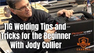 TIG Welding Tips and Tricks for the Beginner with Jody Collier [upl. by Asiluy]