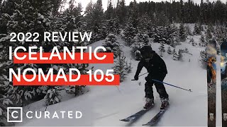 2022 Icelantic Nomad 105 Ski Review  Curated [upl. by Lyrahc]