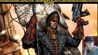 PancreasNoWork Ciaphas Cain  The Emperors Silliest Clown Fighting His Funniest Battles Reaction [upl. by Elatsyrc]