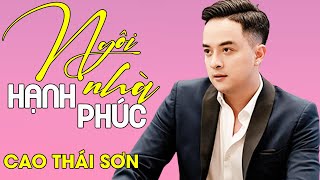 NGÔI NHÀ HẠNH PHÚC  Cao Thái Sơn  Official MV [upl. by Araht902]