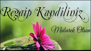 EN YENi REGAiB KANDİLİ MESAJLARI🌹EN GÜZEL REGAiP KANDİLİ MESAJLARI🌹KANDİL VİDEOSU🌼 [upl. by Iew]