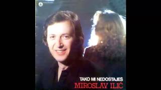 Miroslav Ilic  Tako mi nedostajes  Audio 1981 HD [upl. by Akirderf]