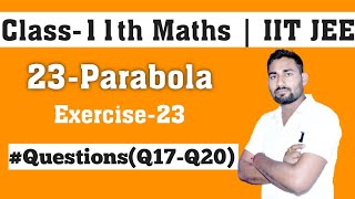 Parabola Class 11 Maths  Conic Section  Chapter 23  Ex23 Q17 to Q20 [upl. by Ennovi]