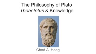 The Epistemology of Plato The Theaetetus and Knowledge [upl. by Nnomae]