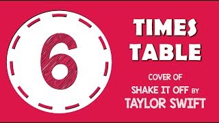 6 Times Table Song Cover of Shake It Off by Taylor Swift [upl. by Arihsat]