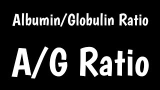 AlbuminGlobulin Ratio Test  AG Ratio  Total Protein Test [upl. by Timothea323]