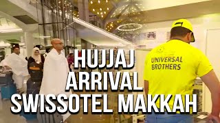 Universal Brothers Hajj 2024 Hujjaj Arrival at Swissotel Makkah [upl. by Drahsir]