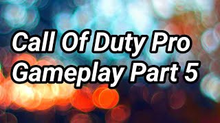 Call Of Duty Pro Long Gameplay Part 5 [upl. by Shantha]