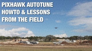 How To AutoTune Pixhawk PX4 amp Lessons From the Field [upl. by Gnos]