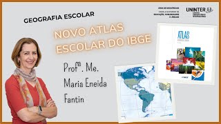 Novo Atlas Geográfico Escolar IBGE  Profa Me Maria Eneida Fantin [upl. by Sseb]