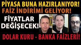 PİYASA BUNA HAZIRLANIYOR FAİZ İNDİRİMİ GELİYOR FİYATLAR DEĞİŞECEK DOLAR KURU BANKA FAİZLERİ [upl. by Okika]