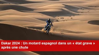 Dakar 2024  Un motard espagnol dans un « état grave » après une chute [upl. by Niletac]